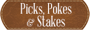 Spring/Summer Picks, Pokes & Stakes