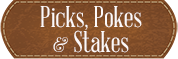 Picks, Pokes and Stakes