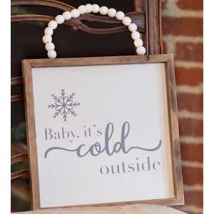 Baby It's Cold Outside Beaded Sign - #34703