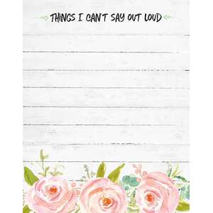 Things I Can't Say Out Loud Notepad;