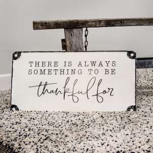 #65173 Always Something to Be Thankful For Distressed Metal Sign