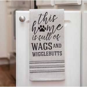 #29424 This Home is Full of Wags and Wigglebutts Dish Towel