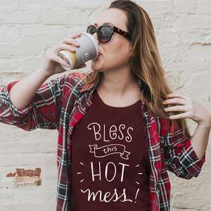 Bless This Hot Mess T-Shirt L74;
