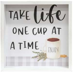 Take Life One Cup At A Time Framed Box Sign #35741