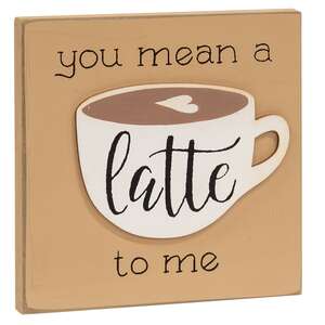 You Mean a Latte to Me Block