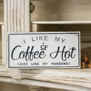 I Like My Coffee Hot Distressed Metal Sign 65190