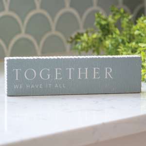 Together We Have It All Wood Block Sign 91070