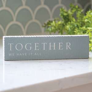 Together We Have It All Wood Block Sign 91070;
