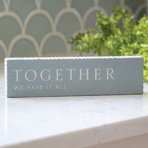 Together We Have It All Wood Block Sign 91070