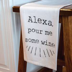 Alexa Pour Me Some Wine Dish Towel 54116