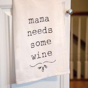 Mama Needs Some Wine Dish Towel 54117