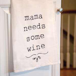 Mama Needs Some Wine Dish Towel 54117;