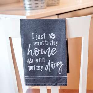 I Just Want To Stay Home And Pet My Dog Dish Towel 54125;