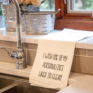 I Wish One Of My Personalities Liked To Clean Dish Towel 54136;