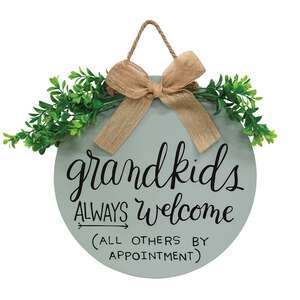 Grandkids Always Welcome Round Sign w/Greenery #35795