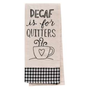 Decaf is for Quitters Dish Towel #54168