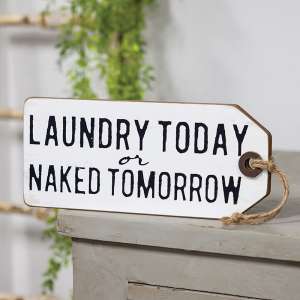 Laundry Today Or Naked Tomorrow Wood Tag 65251