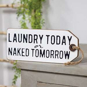 Laundry Today Or Naked Tomorrow Wood Tag 65251;