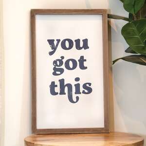 You Got This Framed Sign 36366