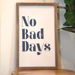 No Bad Days Framed Sign 36367;