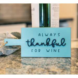 Always Thankful For Wine Cutting Board Sign Ornament 36525