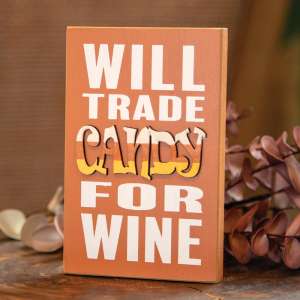 Will Trade Candy For Wine Block Sign 36779