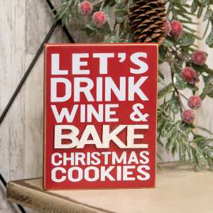 Drink Wine & Bake Cookies Block Sign 36781