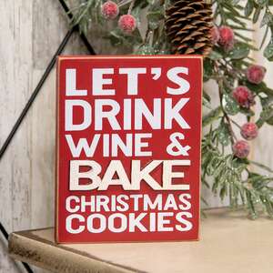 Drink Wine & Bake Cookies Block Sign 36781