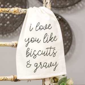 I Love You Like Biscuits & Gravy Dish Towel 54195