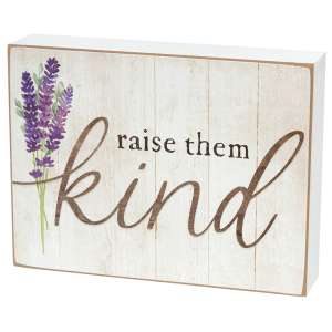 Raise Them Kind Box Sign #36859