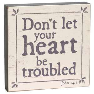 Don't Let Your Heart Be Troubled Box Sign