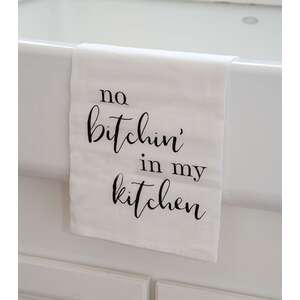 No Bitchin' In My Kitchen Dish Towel 28092;