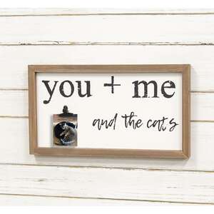 You + Me and the Cats Framed Sign w/Photo Clip 36888;