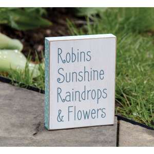 Robins, Sunshine, Raindrops & Flowers Distressed Wooden Block Sign 36970