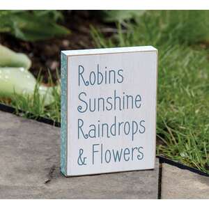 Robins, Sunshine, Raindrops & Flowers Distressed Wooden Block Sign 36970;