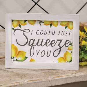 I Could Just Squeeze You Framed Sign 37053;