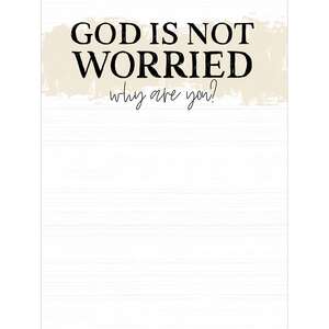 God Is Not Worried Why Are You Notepad 55055