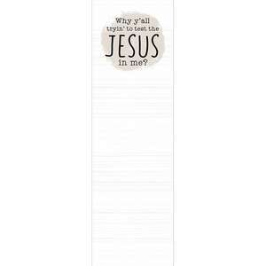 Why Y'all Trying To Test the Jesus In Me Long Notepad 55057;