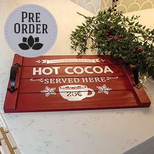 Hot Cocoa Served Here Wooden Tray 70156