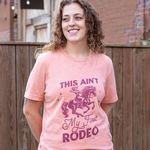 This Ain’t My First Rodeo T-Shirt, Heather Sunset L183;
