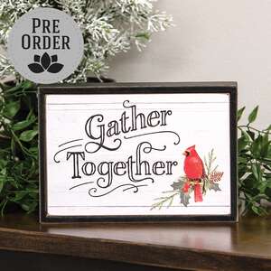 Gather Together Cardinal Box Sign;