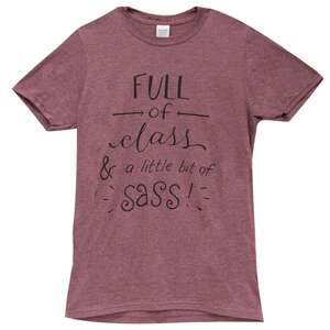 Full of Class & A little Bit of Sass T-Shirt L75;