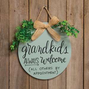 Grandkids Always Welcome Round Sign w/Greenery