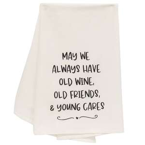 May We Always Have Old Wine Old Friends Dish Towel 54128;