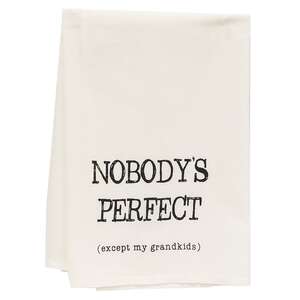 Nobody's Perfect Except My Grandkids Dish Towel 54138;
