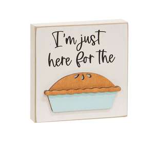 I'm Just Here for the Pie Block 36516;