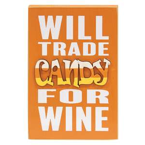 Will Trade Candy For Wine Block Sign 36779;