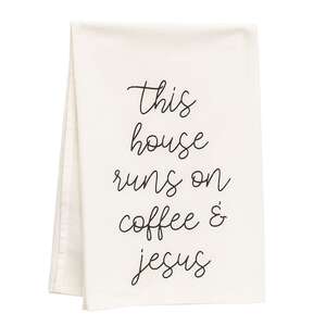 This House Runs on Coffee & Jesus Dish Towel 54194;