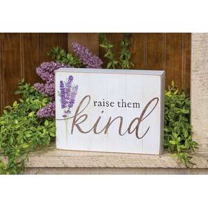 Raise Them Kind Box Sign
