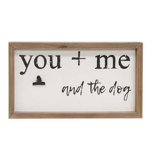 You + Me and the Dog Framed Sign w/Photo Clip 36889;